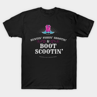 Huntin’ Fishin’ Shootin’ & Boot Scootin’ Cowgirl Boots T-Shirt